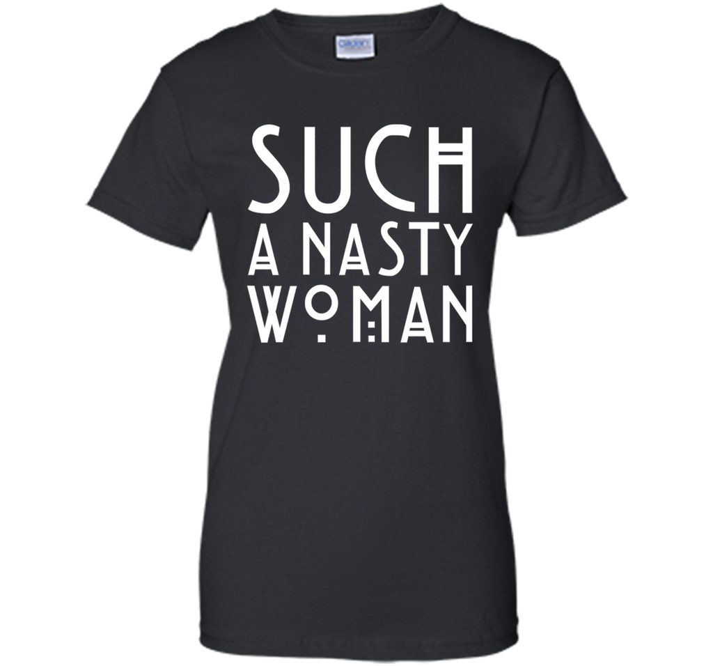 Trump: Such A Nasty Woman T-shirt