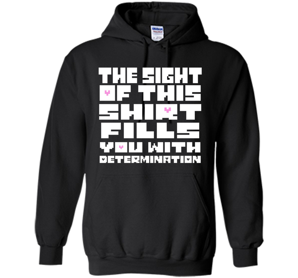 The Sight Of This Shirt Fills You With Determination T-Shirt