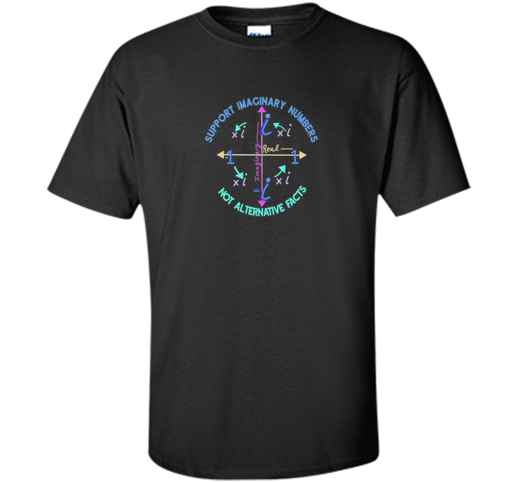 Support Imaginary Numbers Not Alternative Facts T Shirt