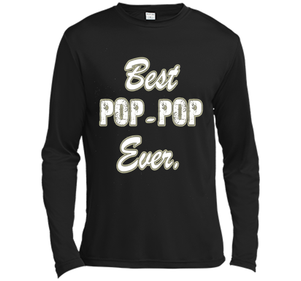 Best POP POP Ever Shirt Funny Grandpa Shirts for Fathers Day
