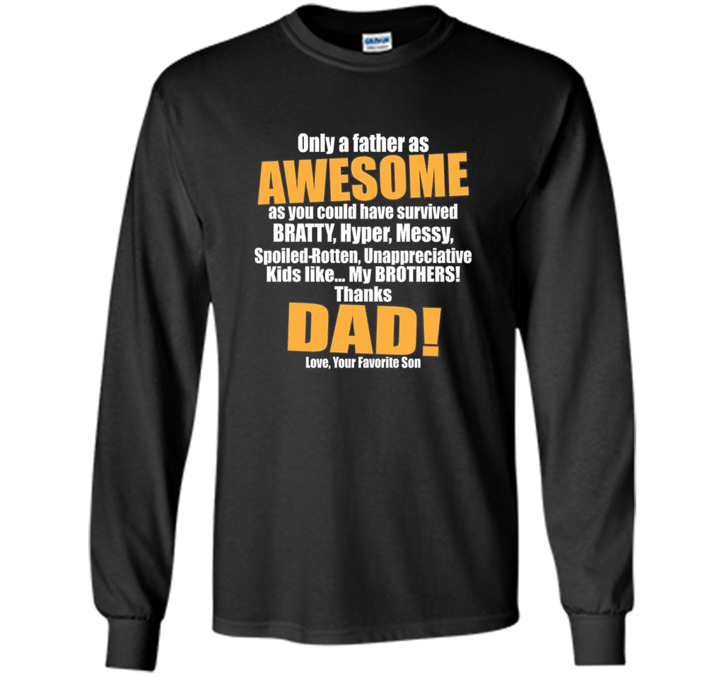 Funny Thanks Dad T-Shirt - Fathers Day Gift Sarcasm