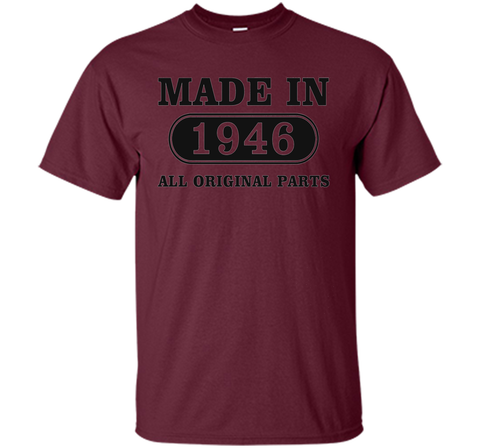 70th Birthday Gift, Made in 1946 All Original Parts T-Shirt