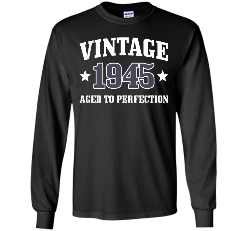 71st Birthday Gift - Vintage 1945 - Aged To Perfection Shirt