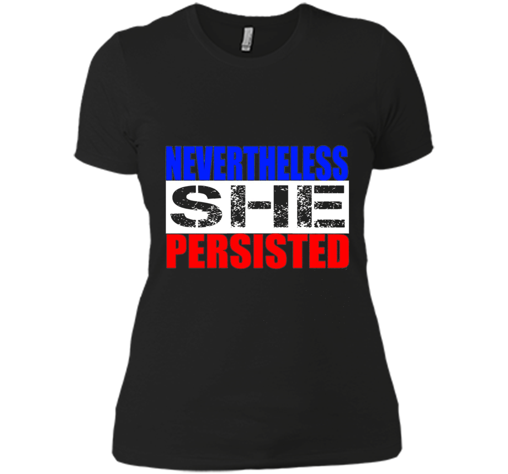 Nevertheless she persisted T-shirt