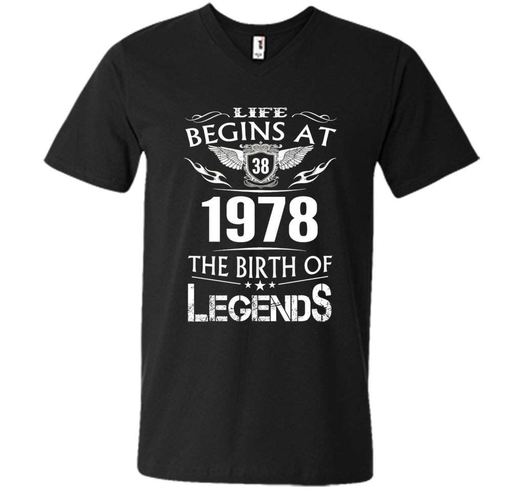 Life Begin At 38 - 1978 Birth Legends 38th Birthday T-shirts