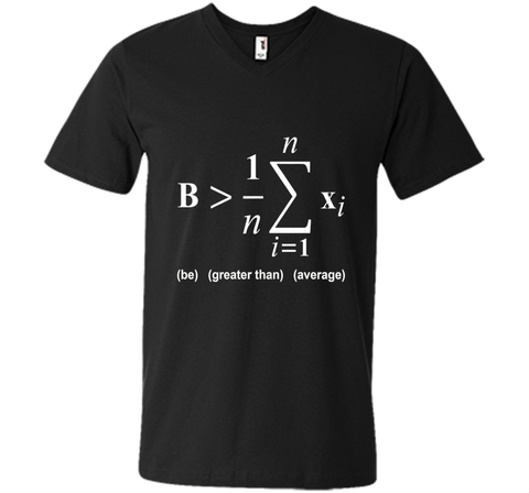 Be Greater Than Average Math Funny Shirts