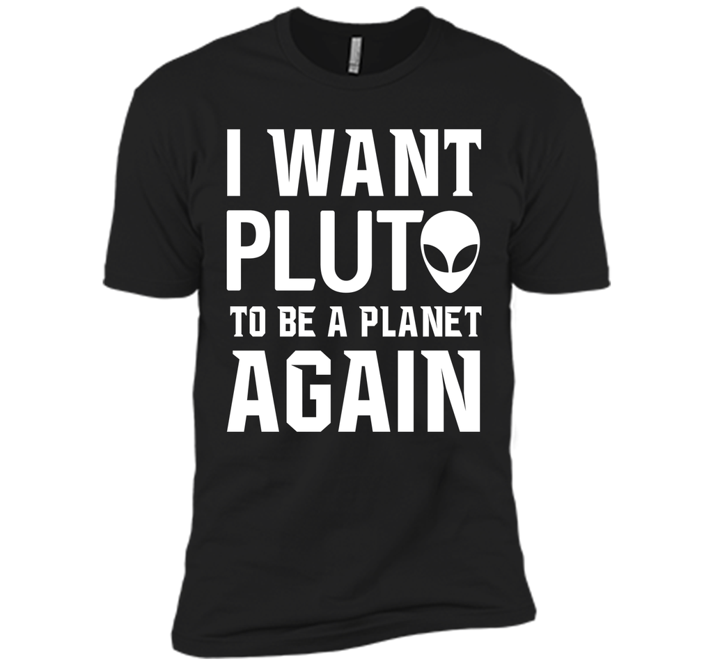 I Want Pluto to be a Planet Again Graphic Scifi T-shirt T-Shirt