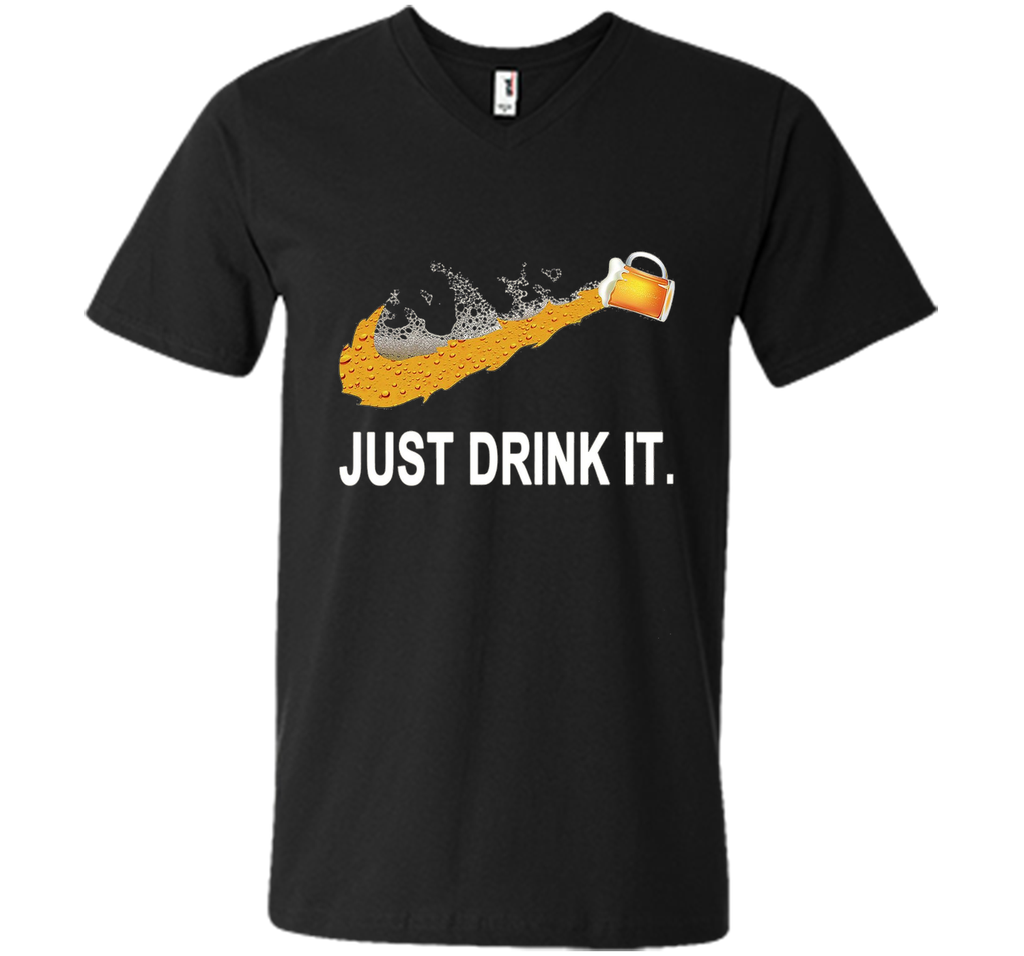 Just Drink It T-Shirt