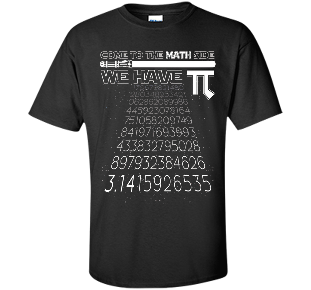 Come To The Math Side We Have Pi Funny Pi Day 2017 Shirt