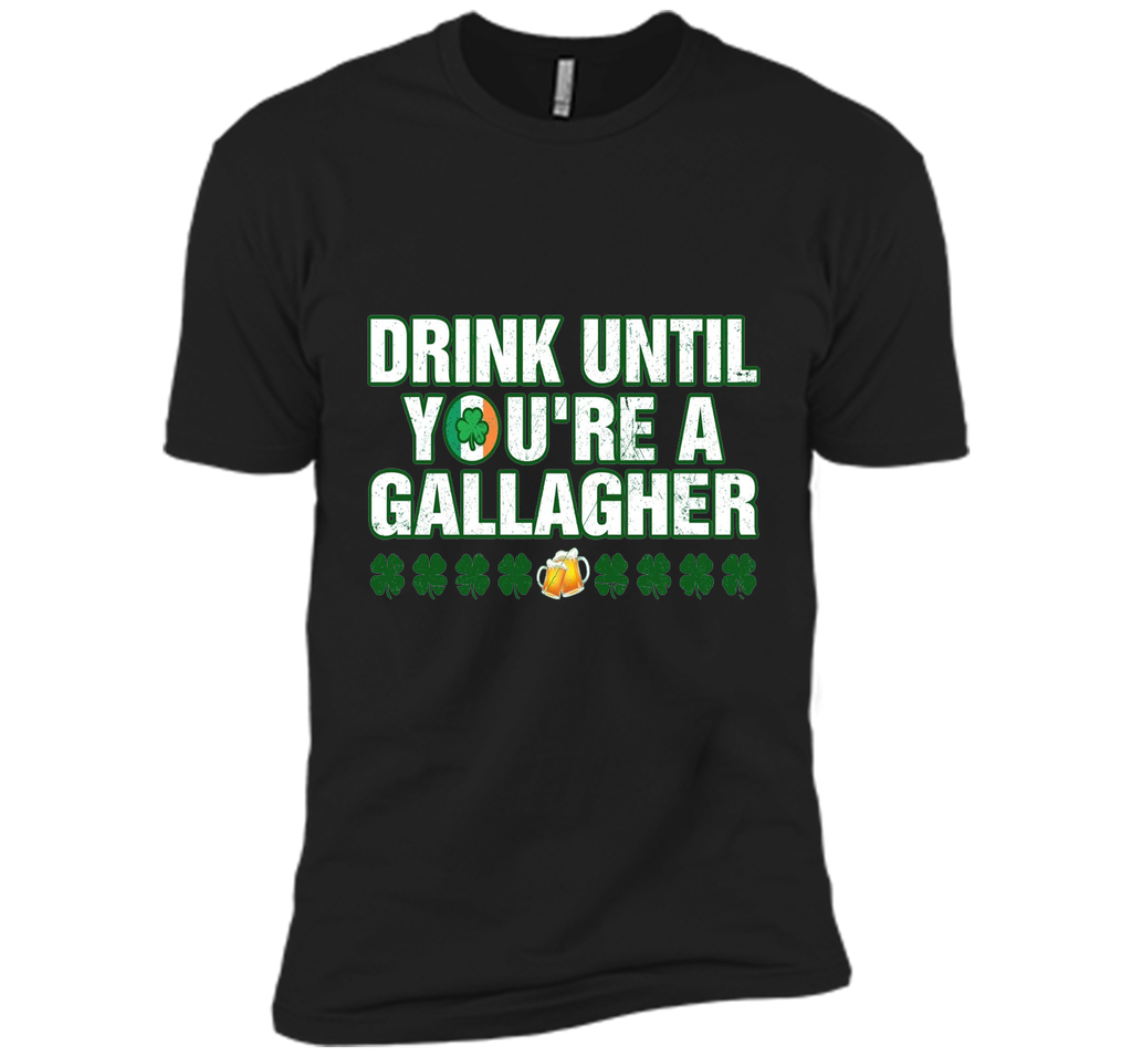 Drink until you're a Gallagher Patrick's Day shirt