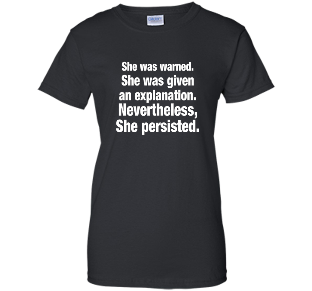 She Was Warned Given Explanation She Persisted T-Shirt