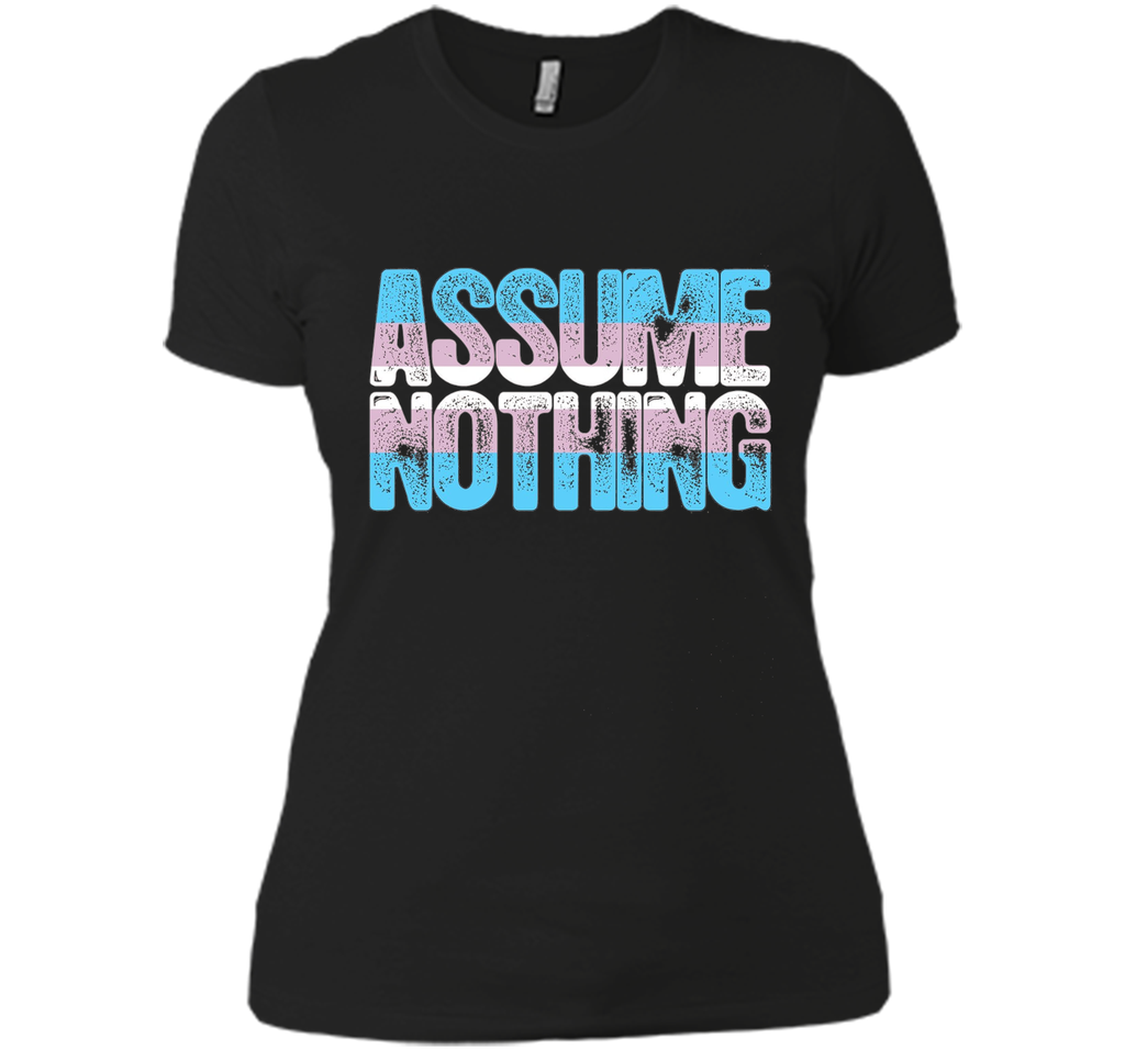 Assume Nothing Transgender Pride T-Shirt cool shirt