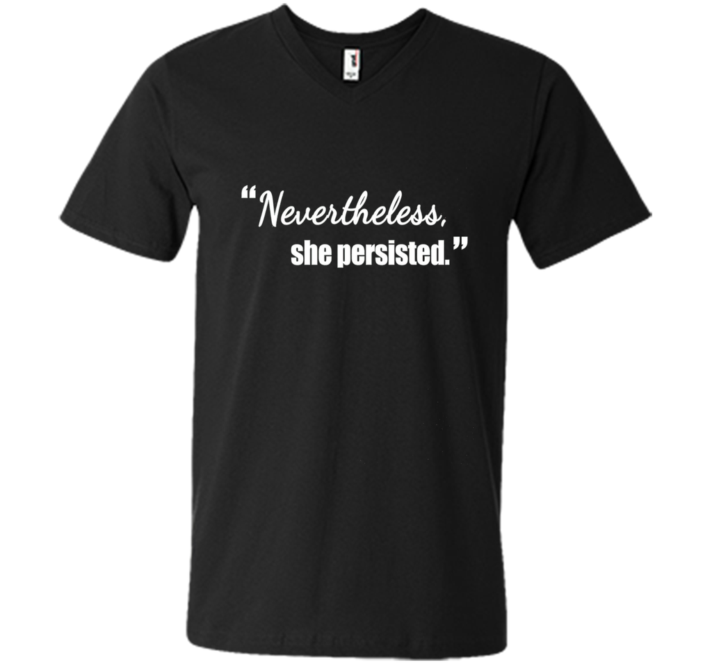 Nevertheless She Persisted Political Quote T-Shirt