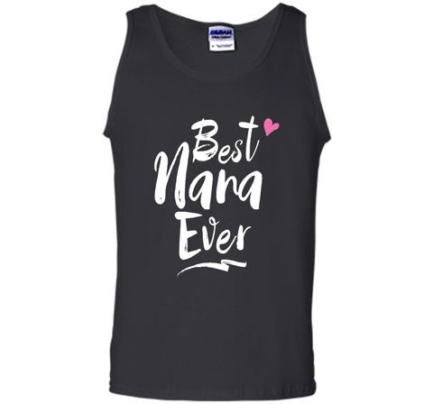 Best Nana Ever Love T Shirt For Grandmother Grandma