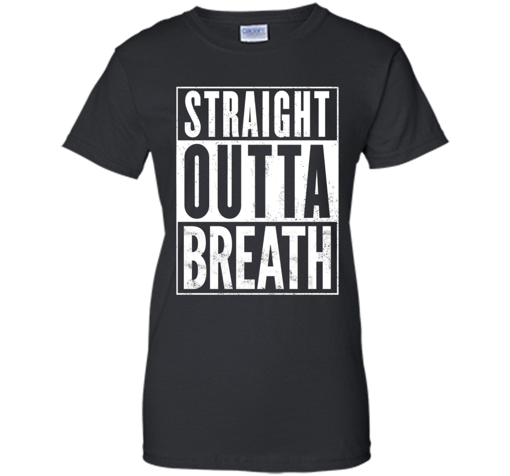 Straight Outta Breath Funny T-Shirt