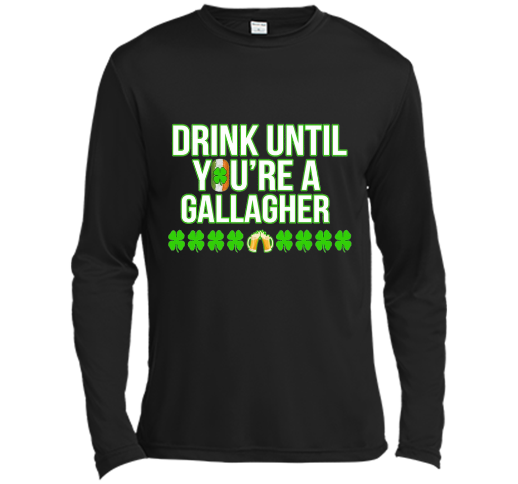 Drink Until You Are a Gallagher T-Shirt Saint Patrick's Day