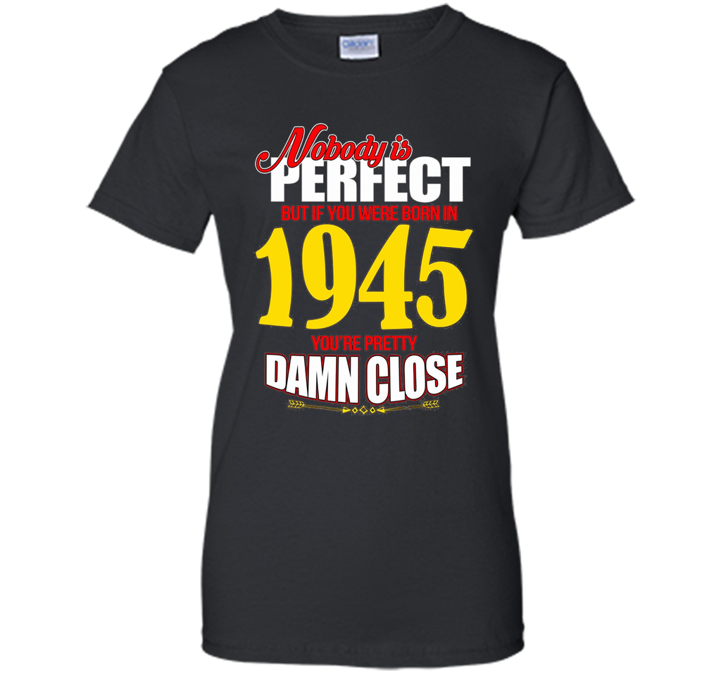 Perfect If You Were Born In 1945 For 71st Birthday T-shirt