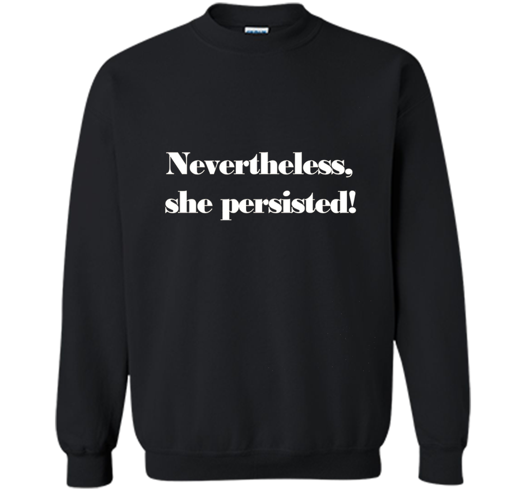 Nevertheless, She Persisted! T-Shirt
