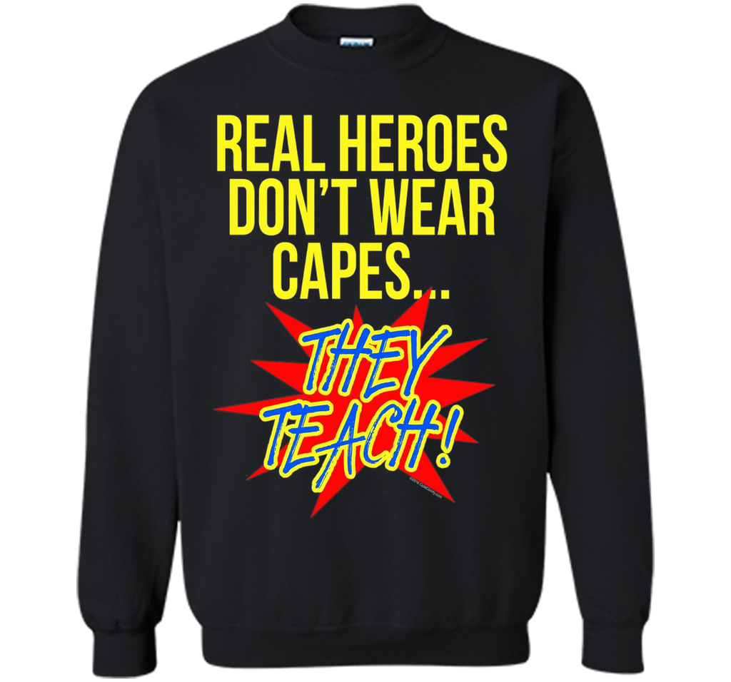 Real Heroes Don't Wear Capes Teacher T-Shirt Superhero Gift