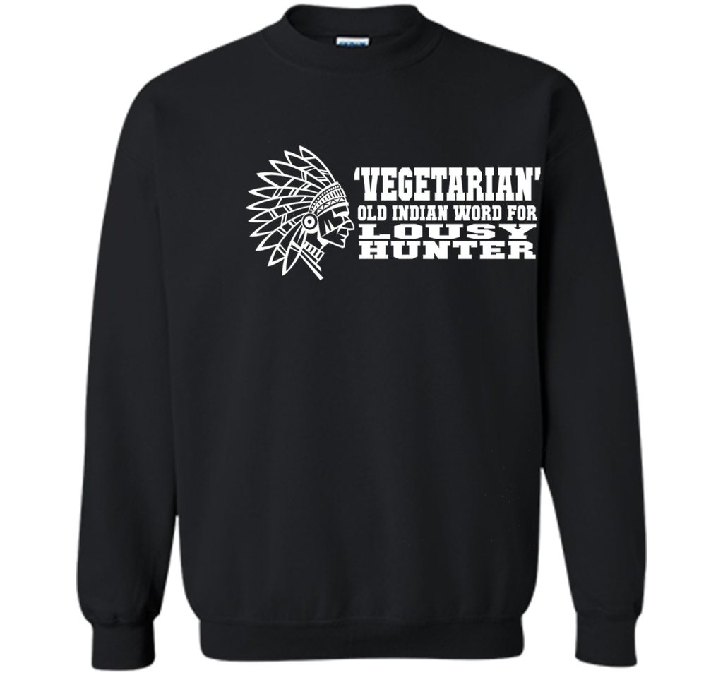 'Vegetarian' Old Indian Word For Lousy Hunter Funny T-Shirt