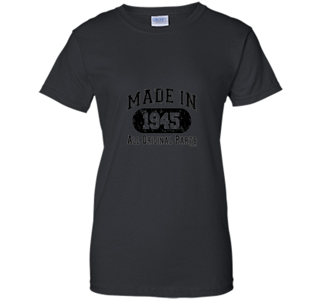 Made In 1945 All Original Parts Funny Birthday T-Shirt