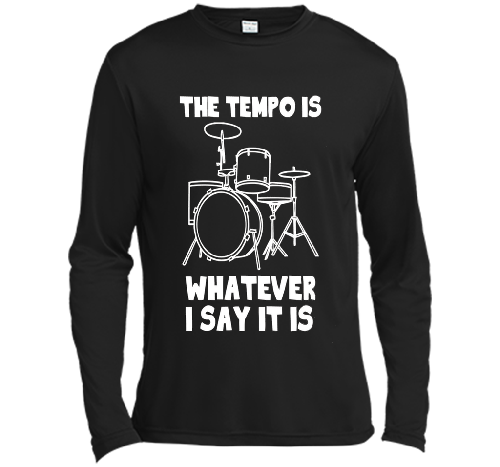 The Tempo Is Whatever I Say It Is T-Shirt drummer musician