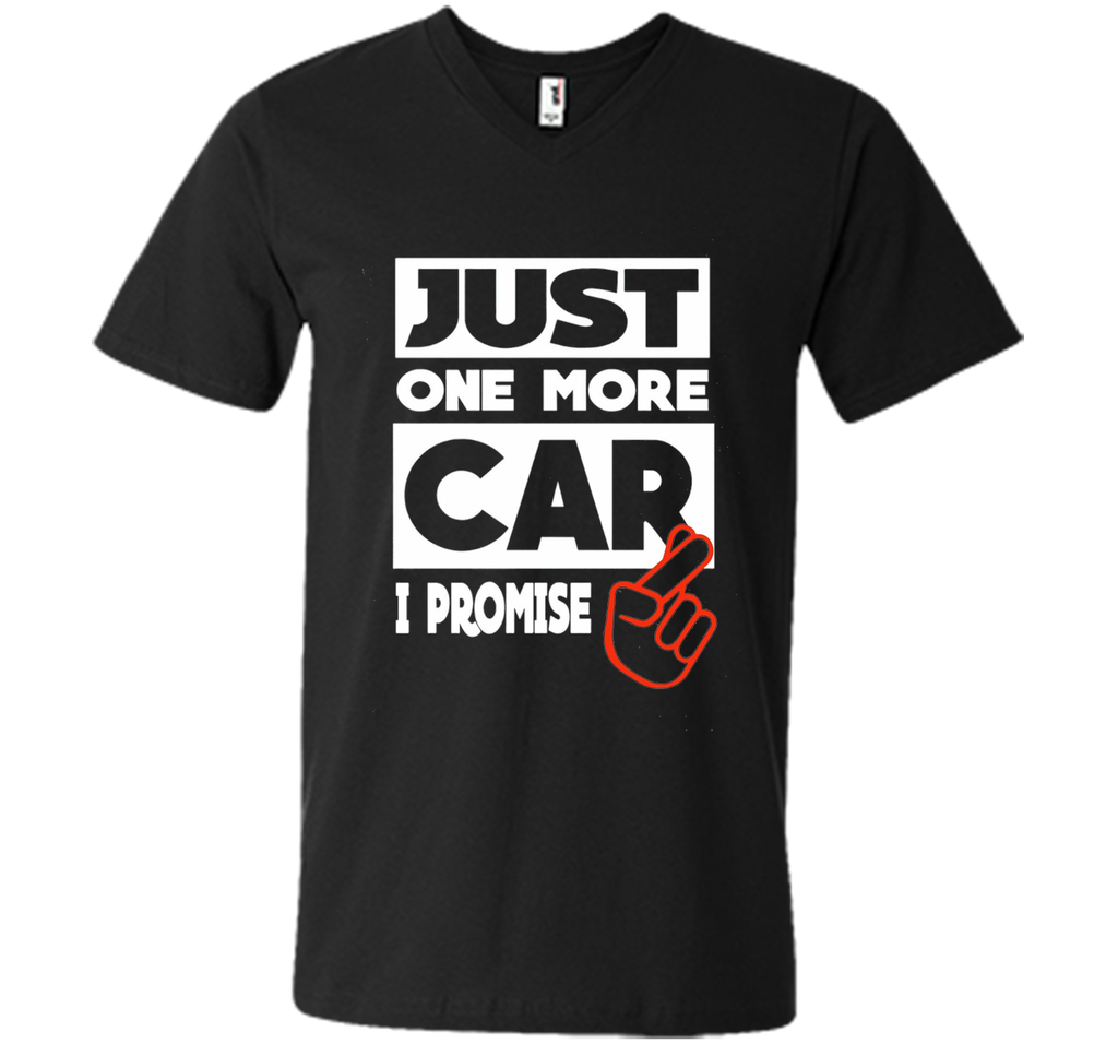 Just One More Car - I Promise T shirt