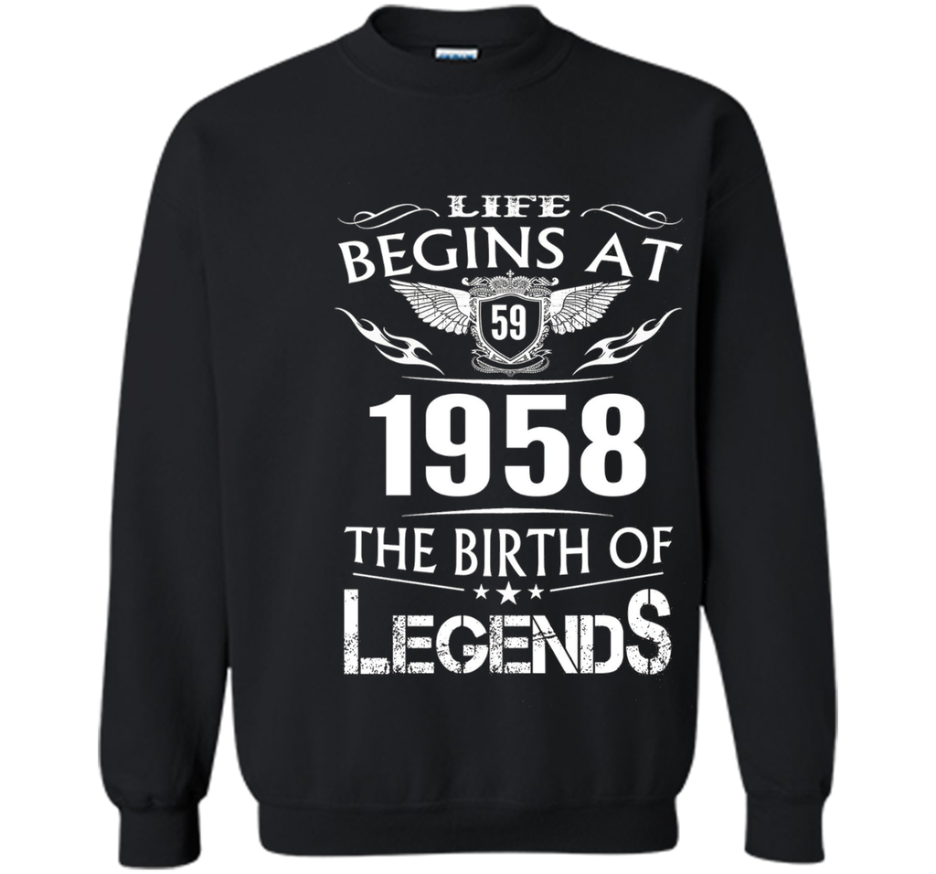 Life Begins At 59 1958 The Birth Of Legends T-Shirt cool shirt
