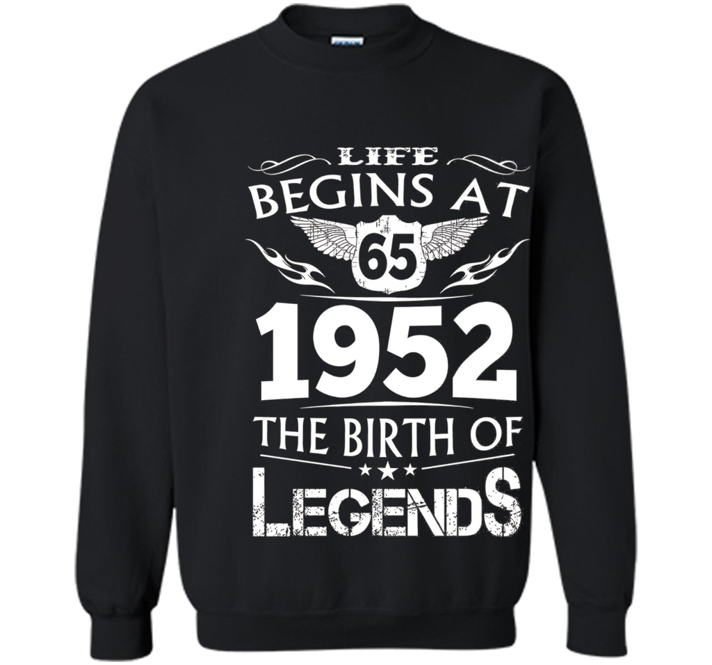 Life Begins At 65 1952 The Birth Of Legends T-Shirt shirt