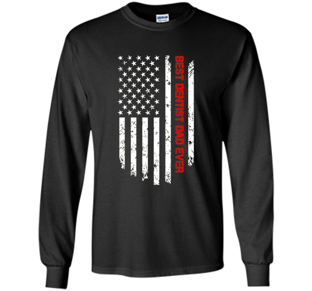 Men's Best Dentist Dad Ever USA Flag Tshirt For Fathers Day
