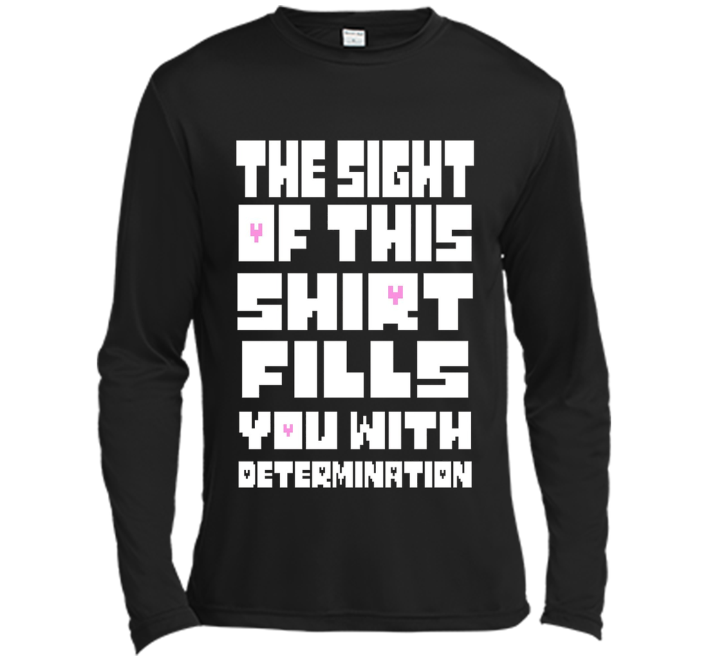 The Sight Of This Shirt Fills You With Determination T-Shirt