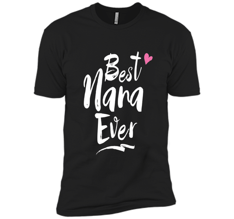 Best Nana Ever Love T Shirt For Grandmother Grandma