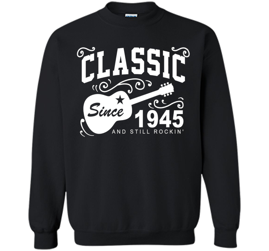 Classic Since 1945 And Still Rockin' T-Shirt. 71st Birthday