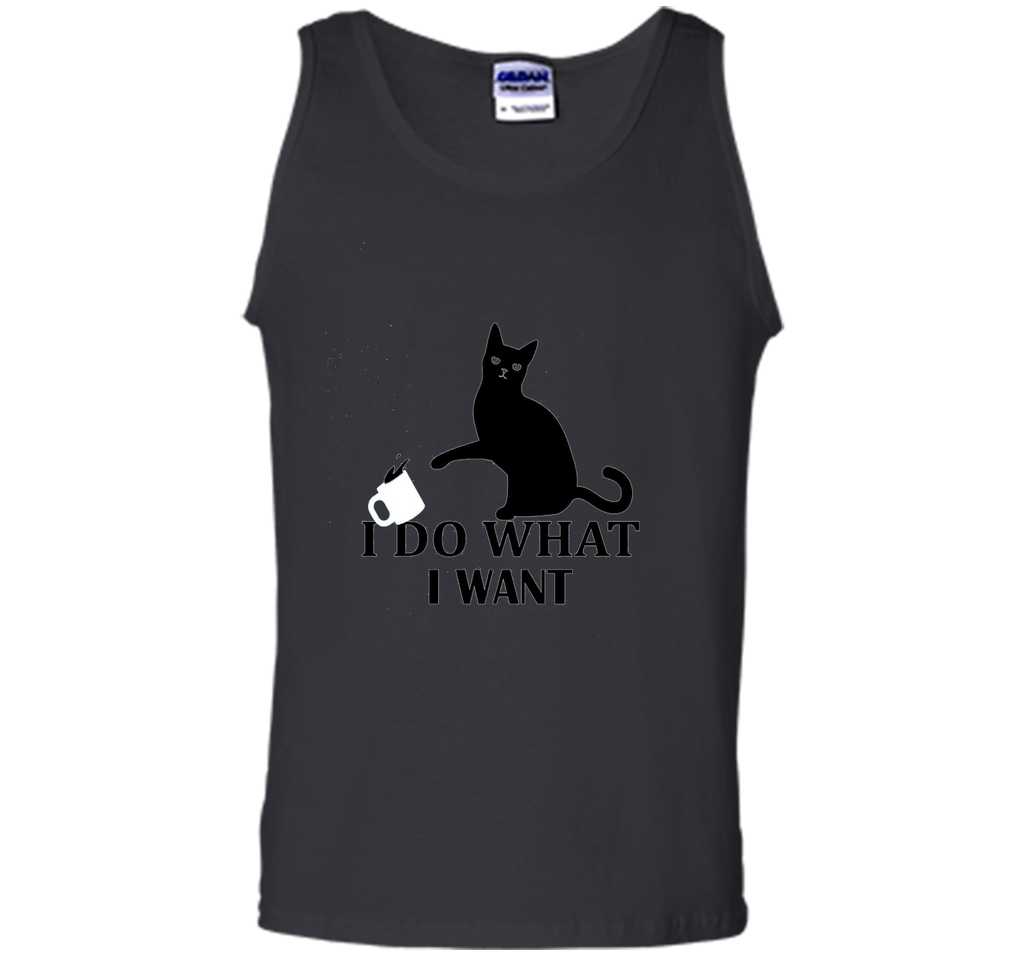 I Do What I Want | Funny Joke Cat Animal T-Shirt