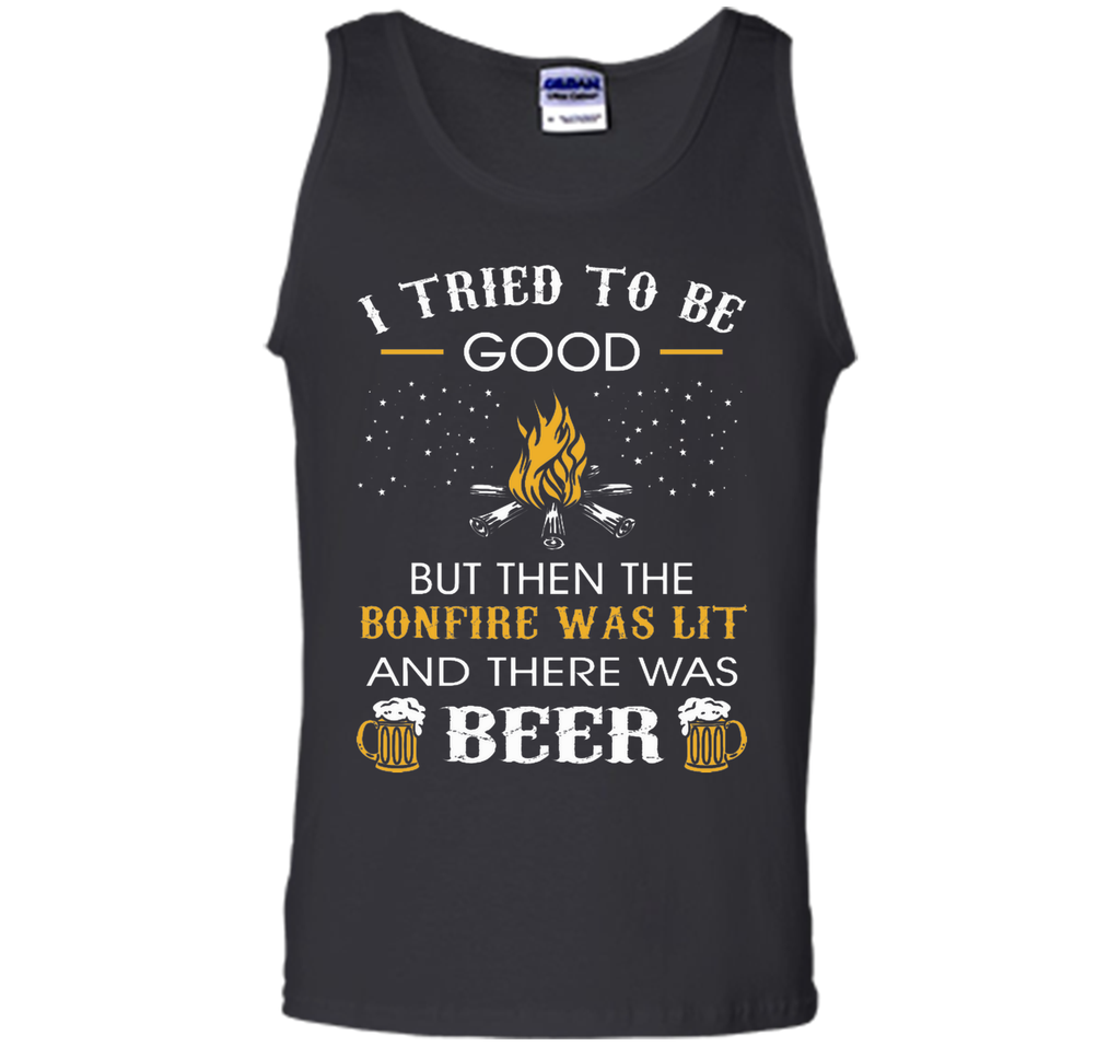 I Tried Be Good But Then Bonfire Lit Beer Camping T-Shirt T-Shirt