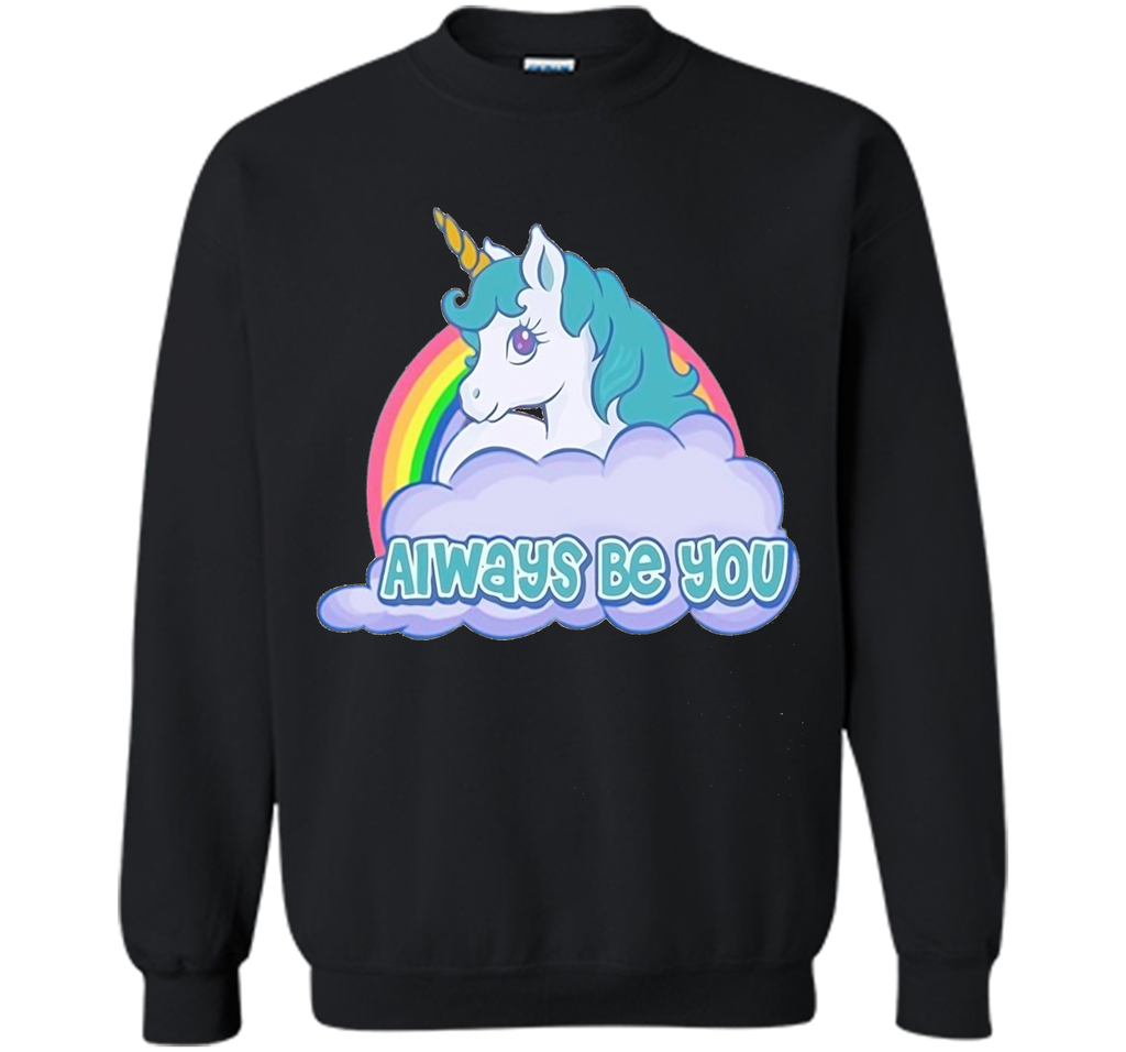 Unicorn Always Be You Shirt