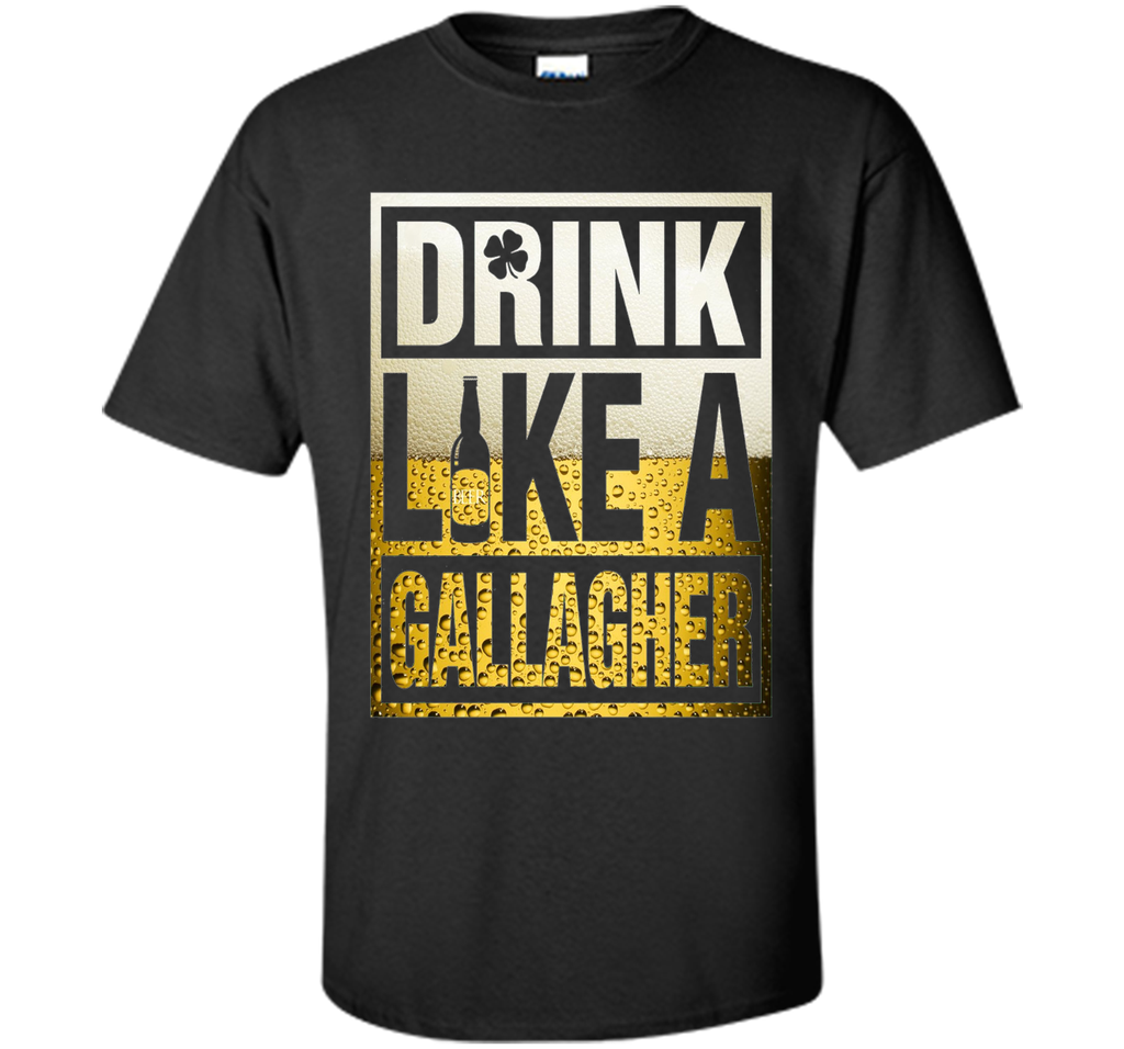 Drink Like A Gallagher Shirt