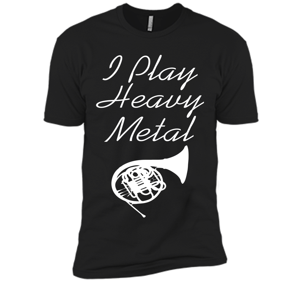 I Play Heavy Metal Funny French Horn T-shirt T-Shirt