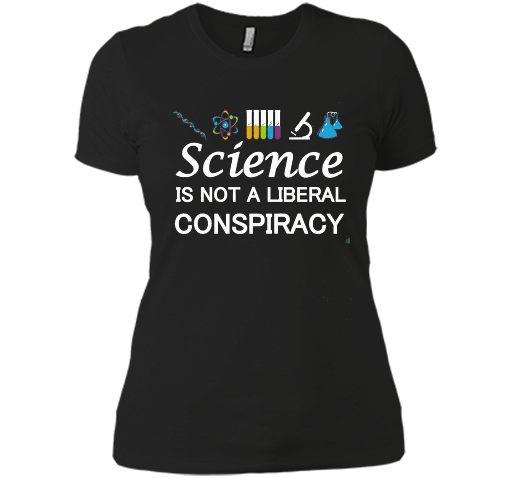 Science Is Not A Liberal Conspiracy T-Shirt
