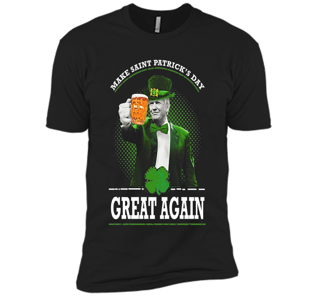 Make St Patrick's Day Great Again.