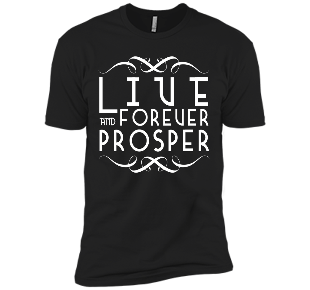 Live Forever and Prosper 2 T-Shirt