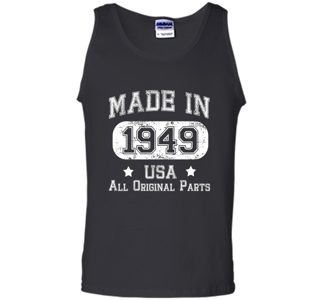 Made In 1949 - USA All Original Parts - Birthday T Shirt