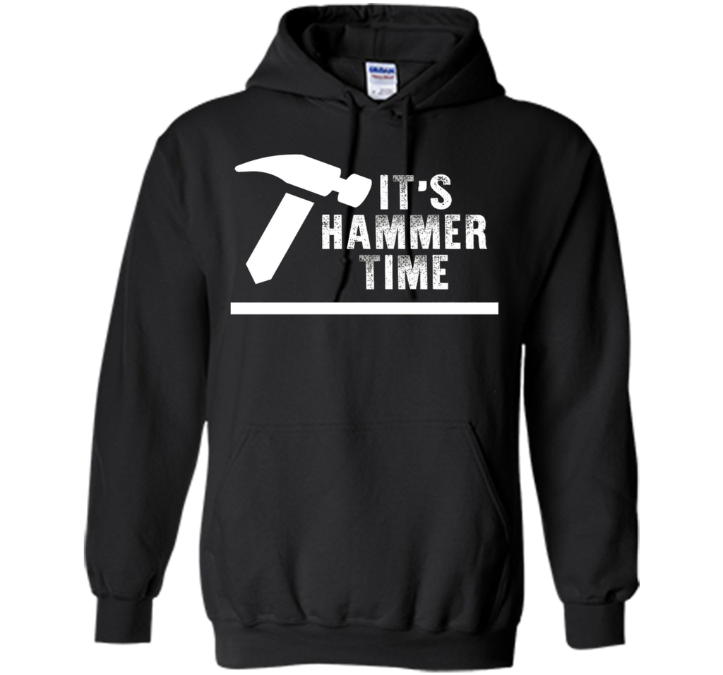 Funny Its Hammer Time Carpenter T-shirt Fathers Day Gift