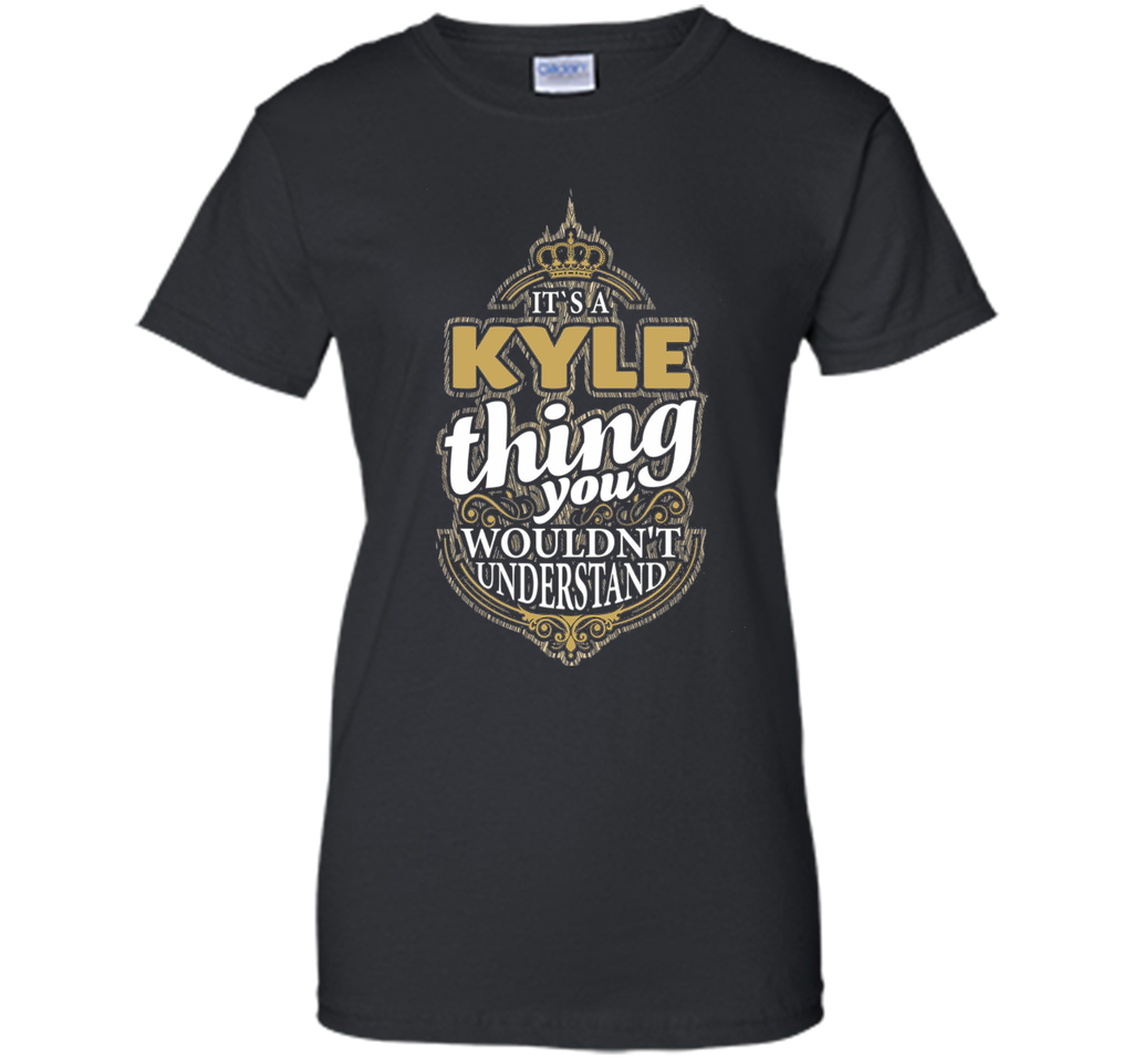 It's a KYLE Thing you wouldn't Understand V4 T-Shirt