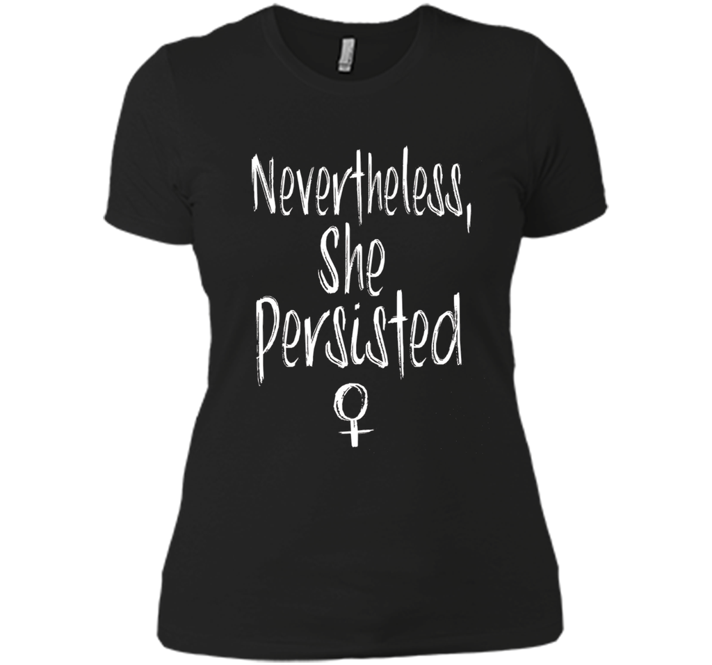 Nevertheless, She Persisted Feminist Shirt