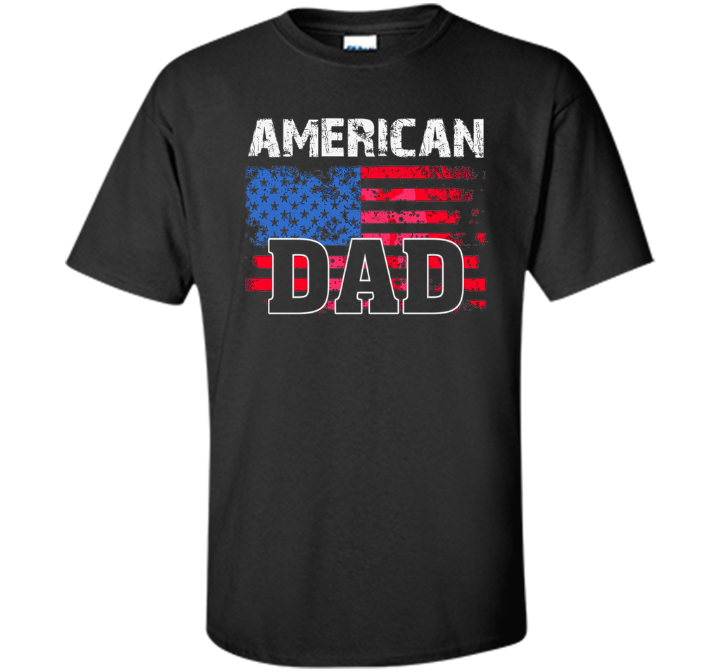 American Dad Flag Hilarious Shirt Gift For Father's Day