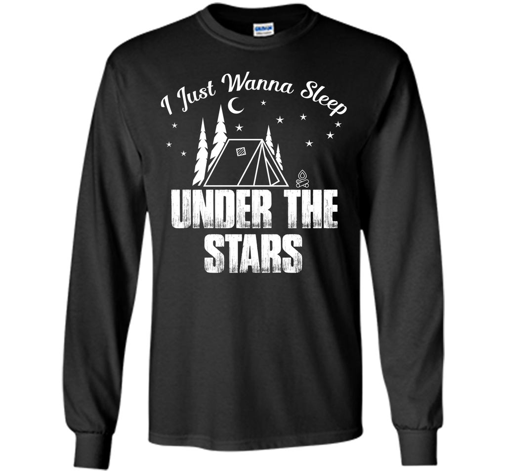 I Wanna Sleep Under The Stars Camping T-Shirt