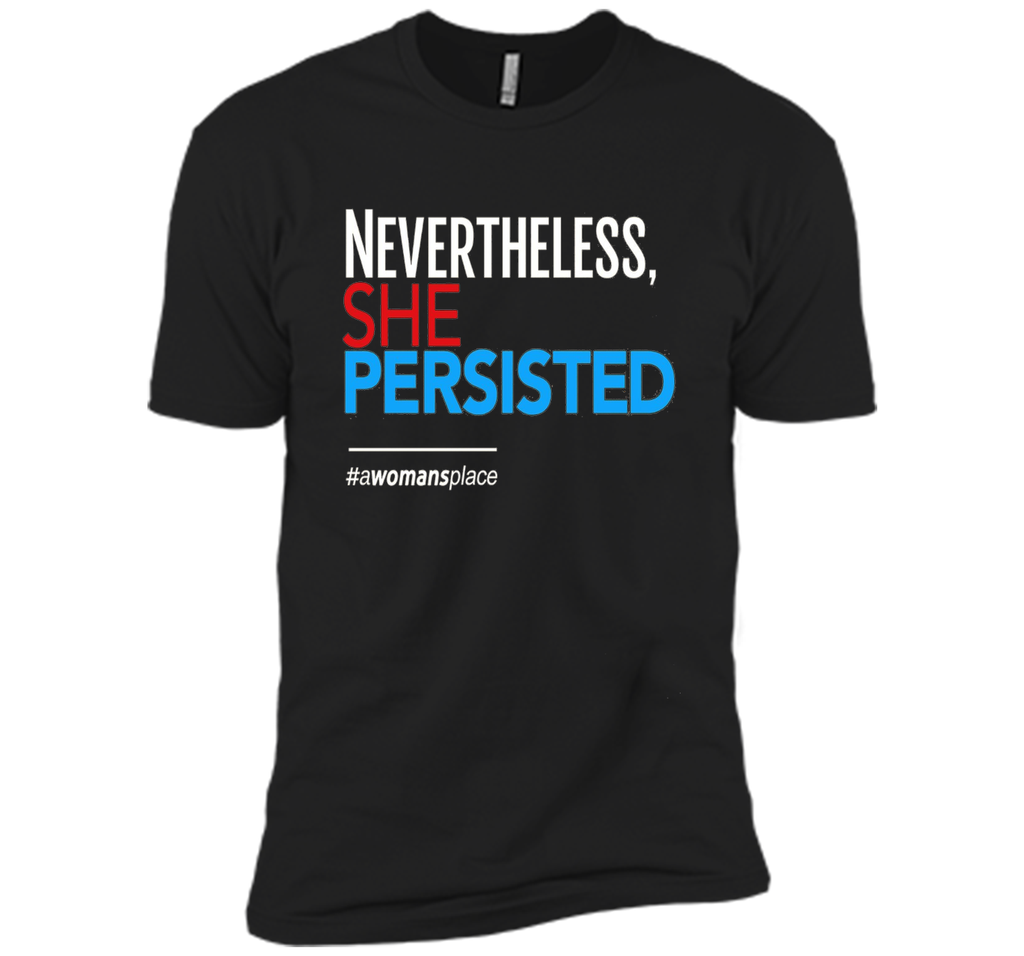 Nevertheless She Persisted: Feminist T-Shirt