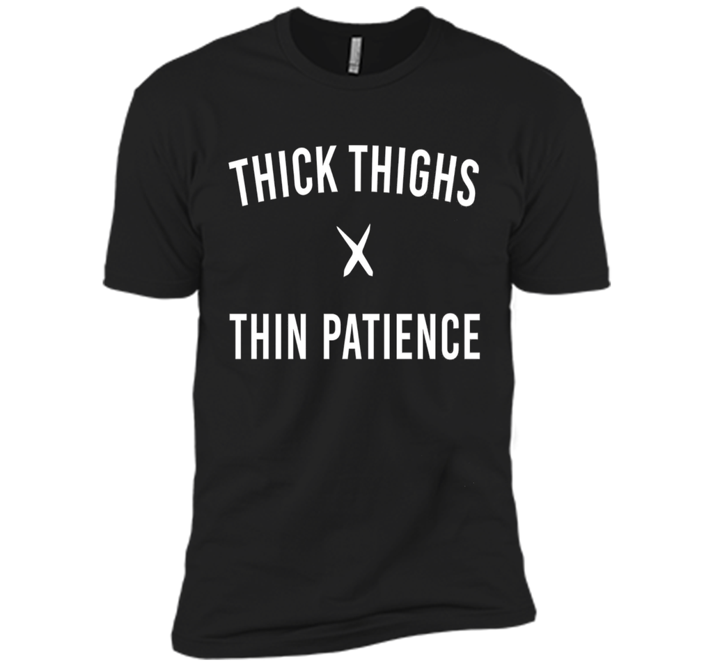 Thick Thighs Thin Patience T-Shirt