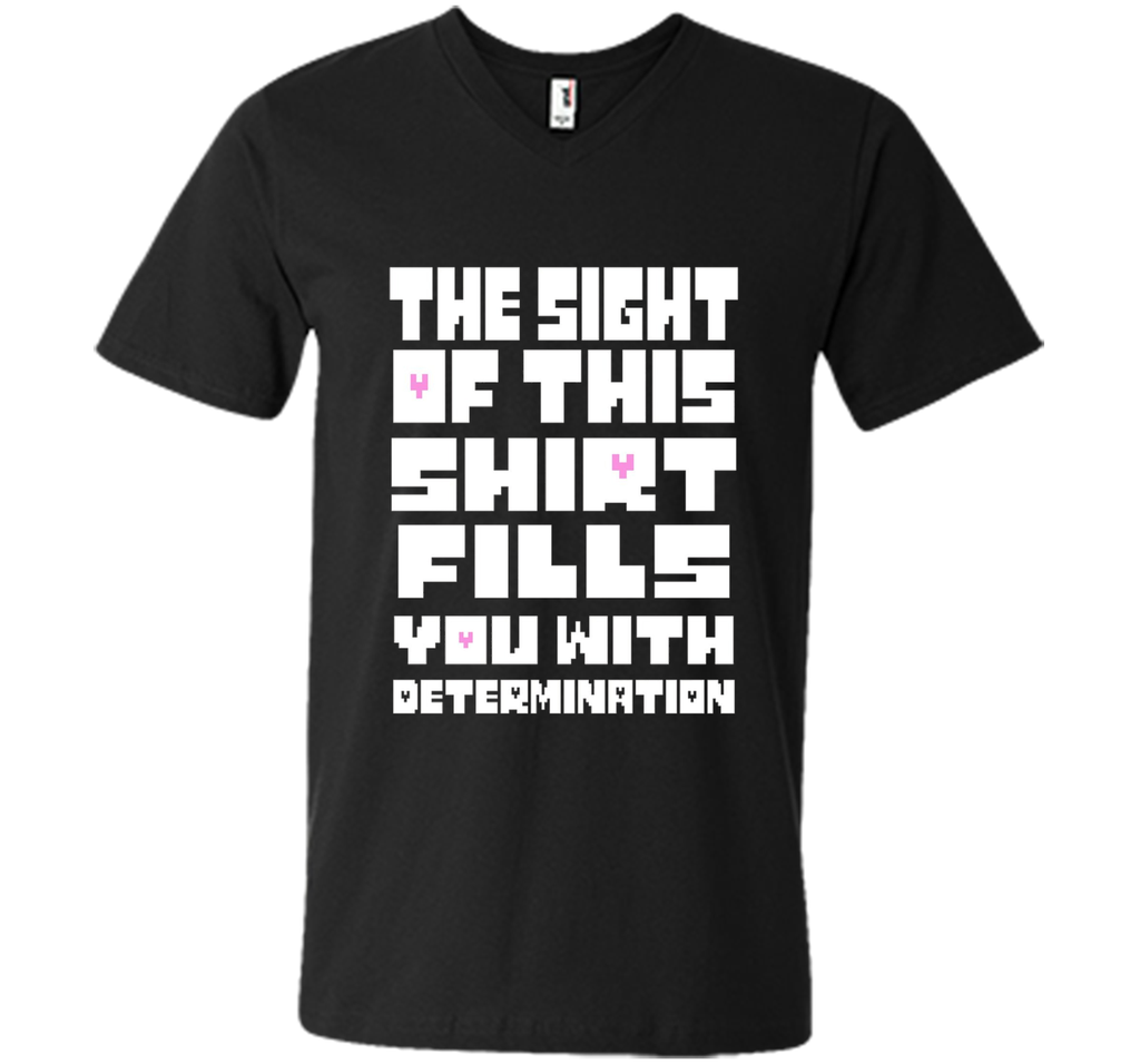 The Sight Of This Shirt Fills You With Determination T-Shirt